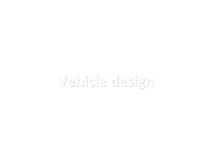 Vehicle design 