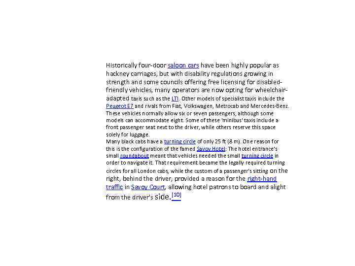 Historically four-door saloon cars have been highly popular as hackney carriages, but with disability