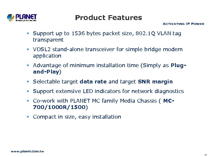Product Features Support up to 1536 bytes packet size, 802. 1 Q VLAN tag