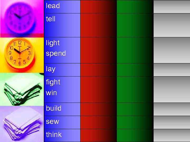 lead tell light spend lay fight win build sew think 