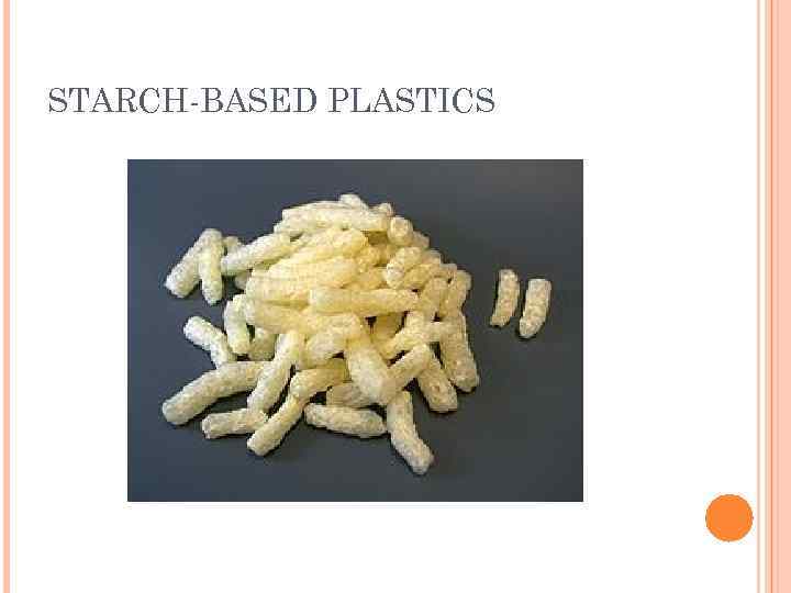 STARCH-BASED PLASTICS 