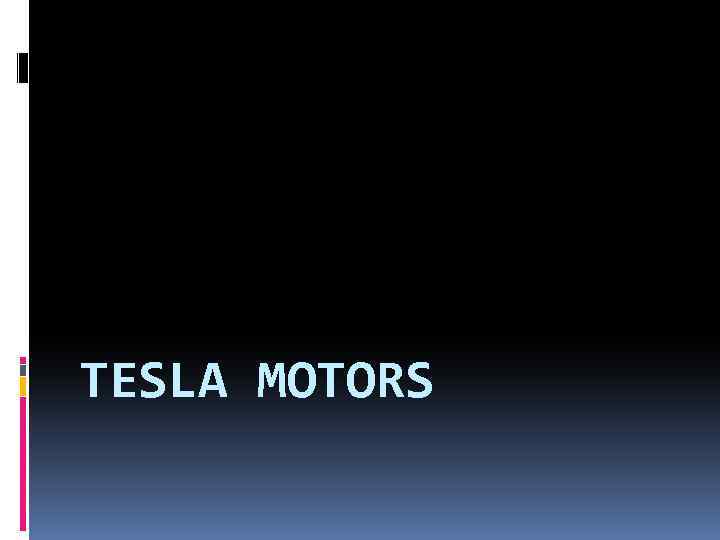 TESLA MOTORS 