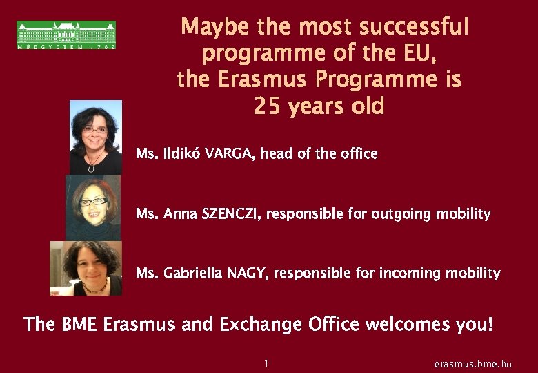Maybe the most successful programme of the EU, the Erasmus Programme is 25 years