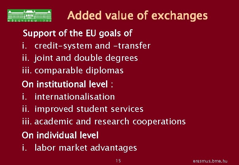Added value of exchanges Support of the EU goals of i. credit-system and -transfer