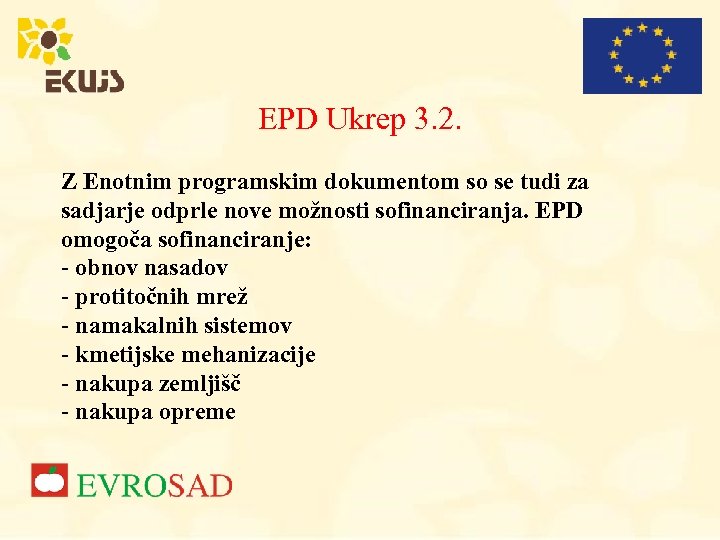 EPD Ukrep 3. 2. Z Enotnim programskim dokumentom so se tudi za sadjarje odprle