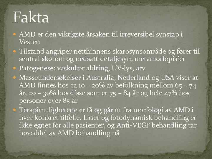 Fakta AMD er den viktigste årsaken til irreversibel synstap i Vesten Tilstand angriper netthinnens