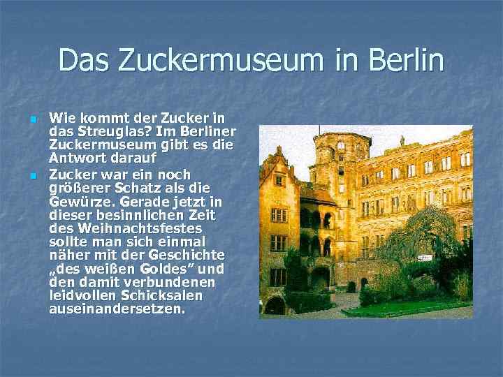 Das Zuckermuseum in Berlin n n Wie kommt der Zucker in das Streuglas? Im