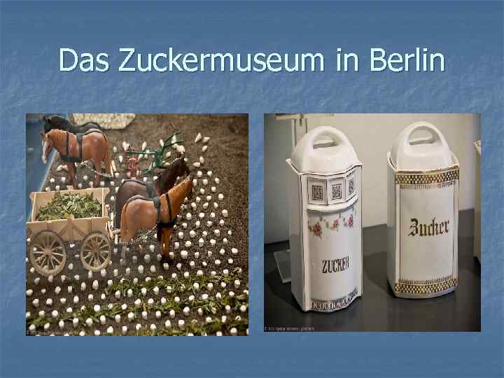 Das Zuckermuseum in Berlin 