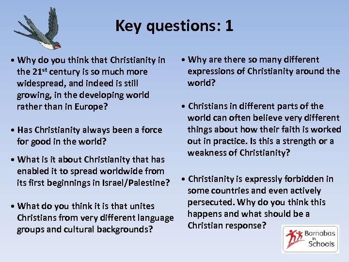 Key questions: 1 • Why do you think that Christianity in the 21 st
