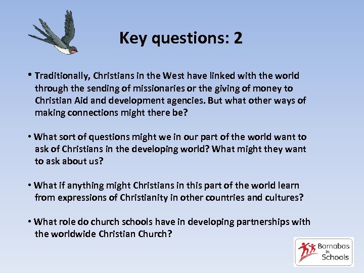 Key questions: 2 • Traditionally, Christians in the West have linked with the world