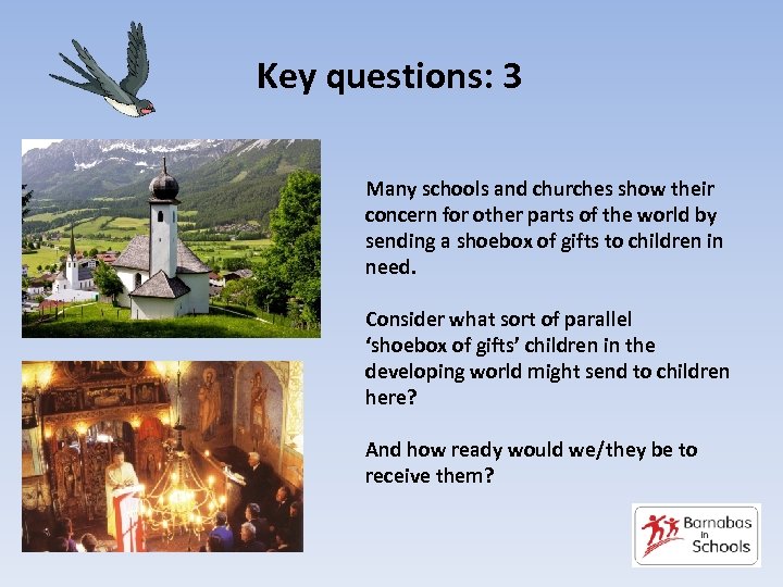 Key questions: 3 Many schools and churches show their concern for other parts of