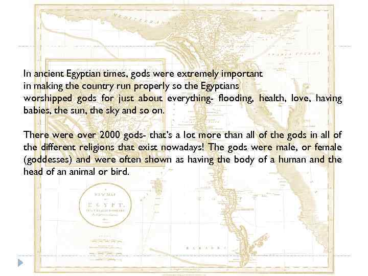 In ancient Egyptian times, gods were extremely important in making the country run properly