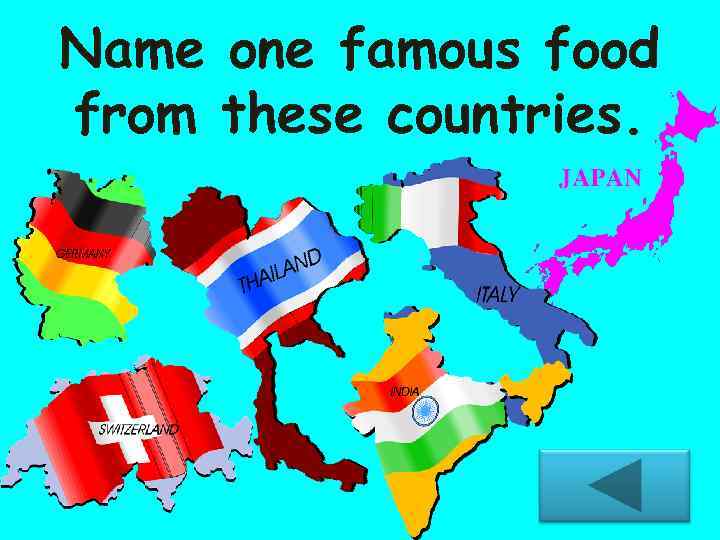 Name one famous food from these countries. 