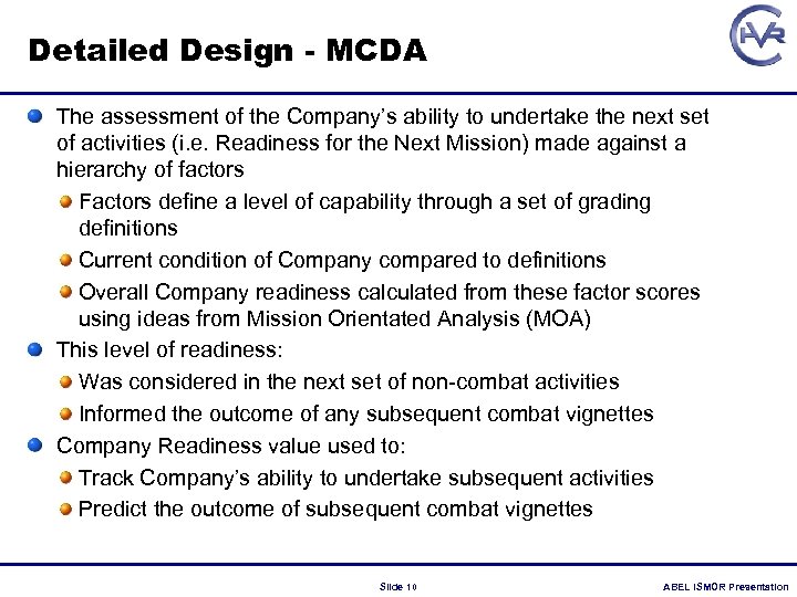 Detailed Design - MCDA The assessment of the Company’s ability to undertake the next