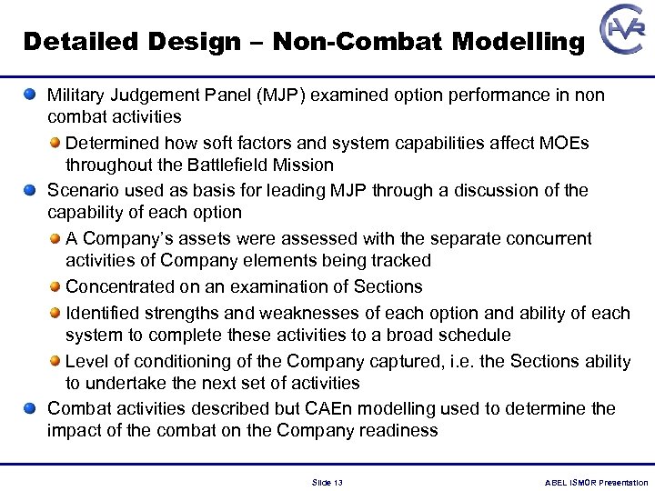 Detailed Design – Non-Combat Modelling Military Judgement Panel (MJP) examined option performance in non