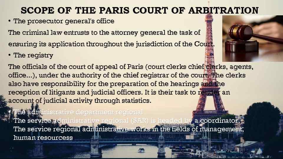 SCOPE OF THE PARIS COURT OF ARBITRATION • The prosecutor general's office The criminal