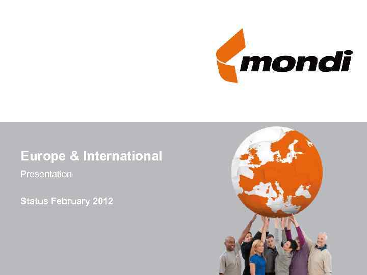 Europe & International Presentation Status February 2012 