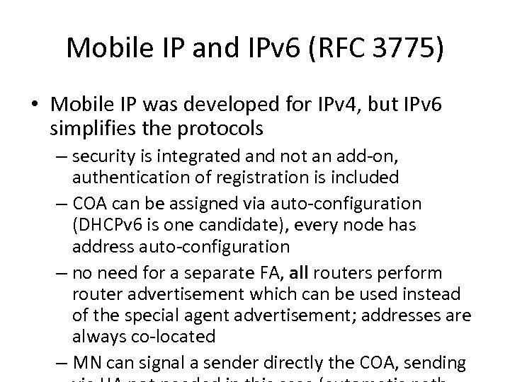 Mobile IP and IPv 6 (RFC 3775) • Mobile IP was developed for IPv