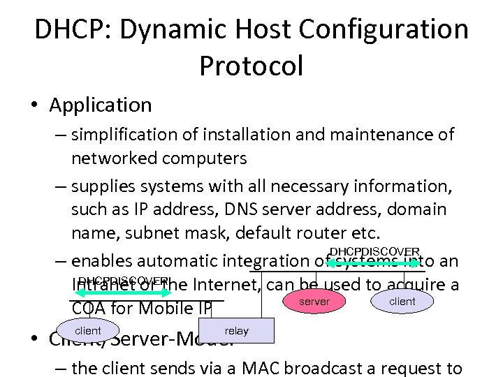 DHCP: Dynamic Host Configuration Protocol • Application – simplification of installation and maintenance of