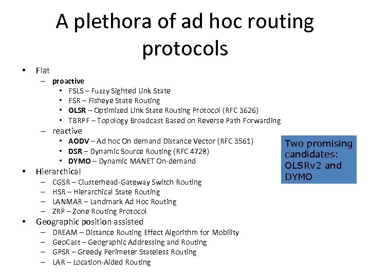 A plethora of ad hoc routing protocols • Flat – proactive • FSLS –