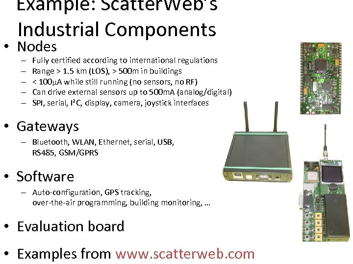 Example: Scatter. Web’s Industrial Components • Nodes – – – Fully certified according to