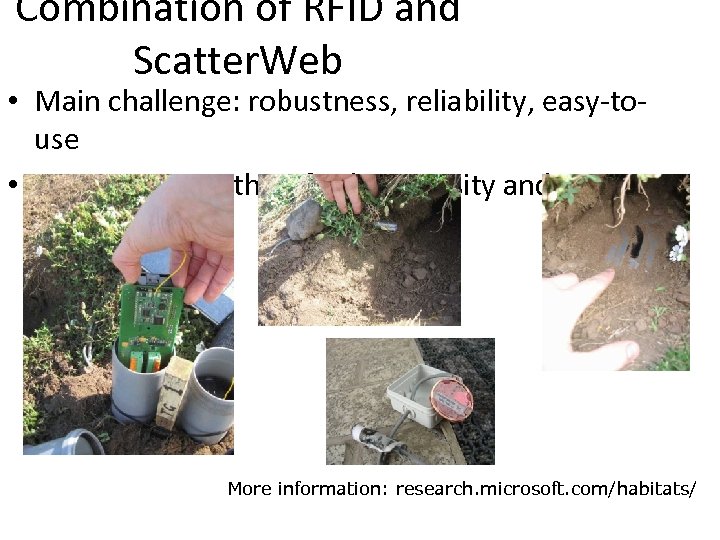 Combination of RFID and Scatter. Web • Main challenge: robustness, reliability, easy-touse • Joint