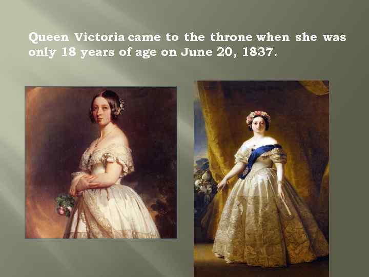 Queen Victoria 1837 — 1901 Victoria the