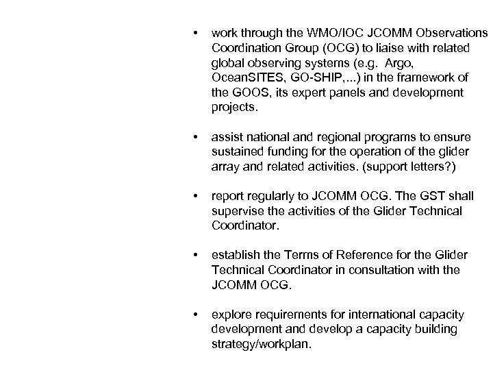  • • work through the WMO/IOC JCOMM Observations Coordination Group (OCG) to liaise