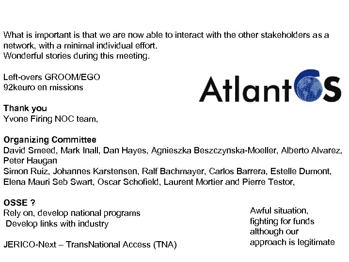 What is important is that we are now able to interact with the other