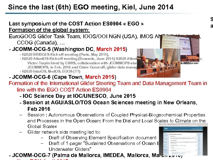 Since the last (6 th) EGO meeting, Kiel, June 2014 Last symposium of the