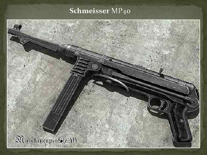 Schmeisser MP 40 