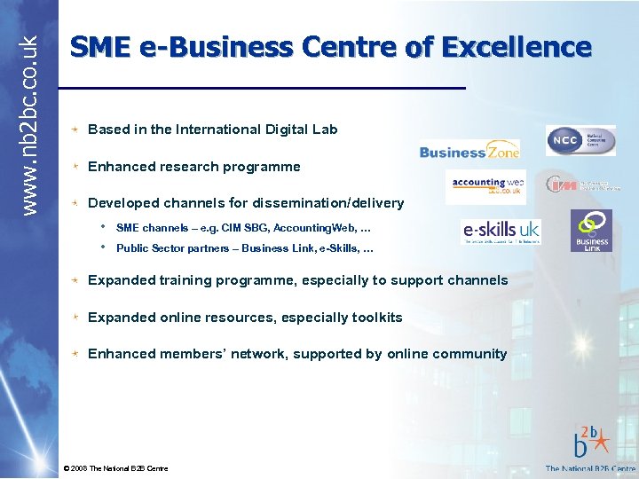 www. nb 2 bc. co. uk SME e-Business Centre of Excellence Based in the