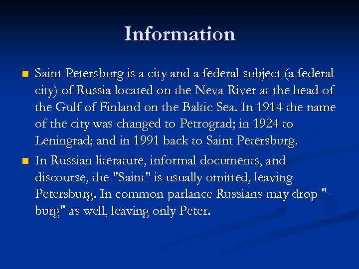 Information n n Saint Petersburg is a city and a federal subject (a federal