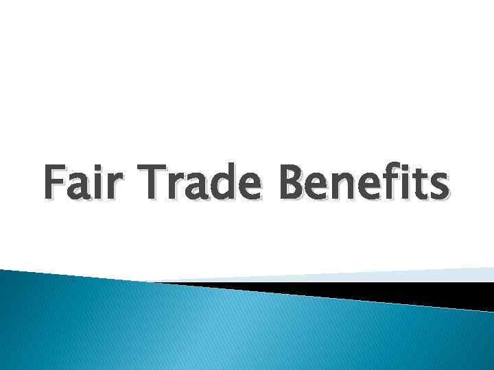 Fair Trade Benefits 