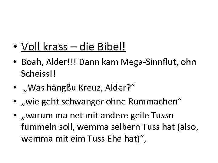  • Voll krass – die Bibel! • Boah, Alder!!! Dann kam Mega-Sinnflut, ohn
