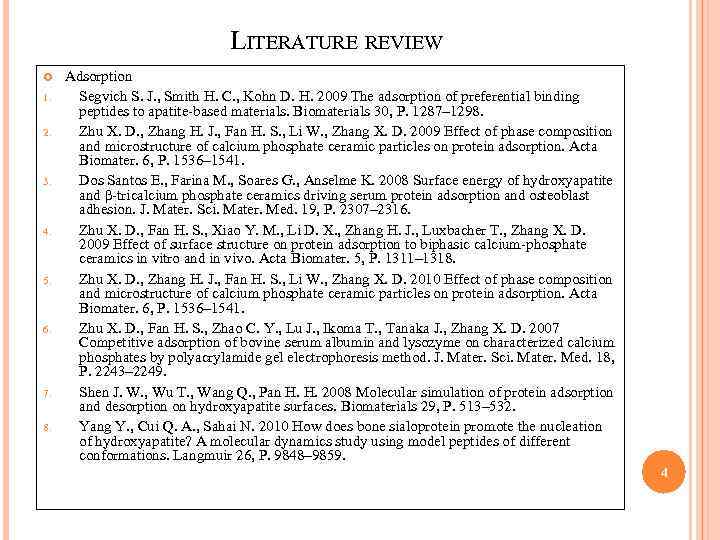 LITERATURE REVIEW 1. 2. 3. 4. 5. 6. 7. 8. Adsorption Segvich S. J.