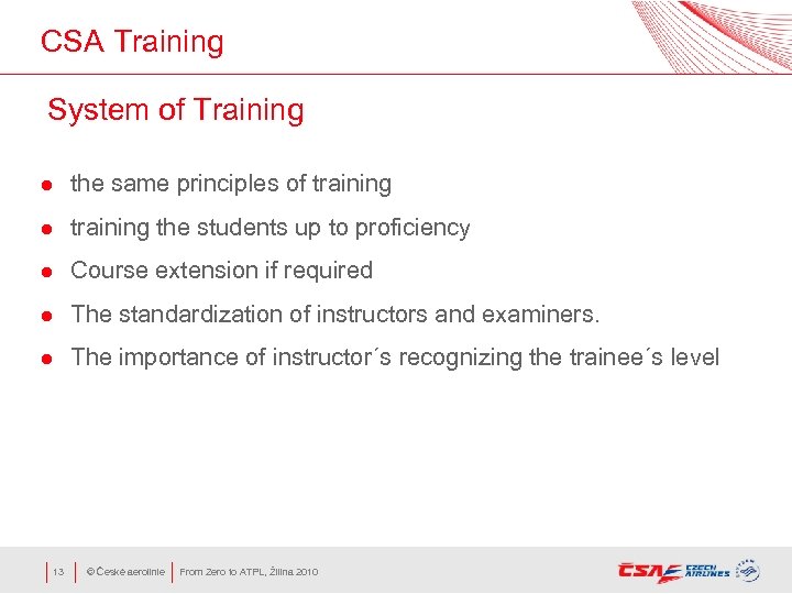 CSA Training System of Training l the same principles of training l training the