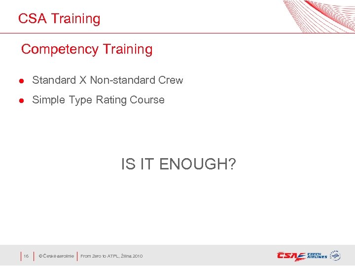 CSA Training Competency Training l Standard X Non-standard Crew l Simple Type Rating Course