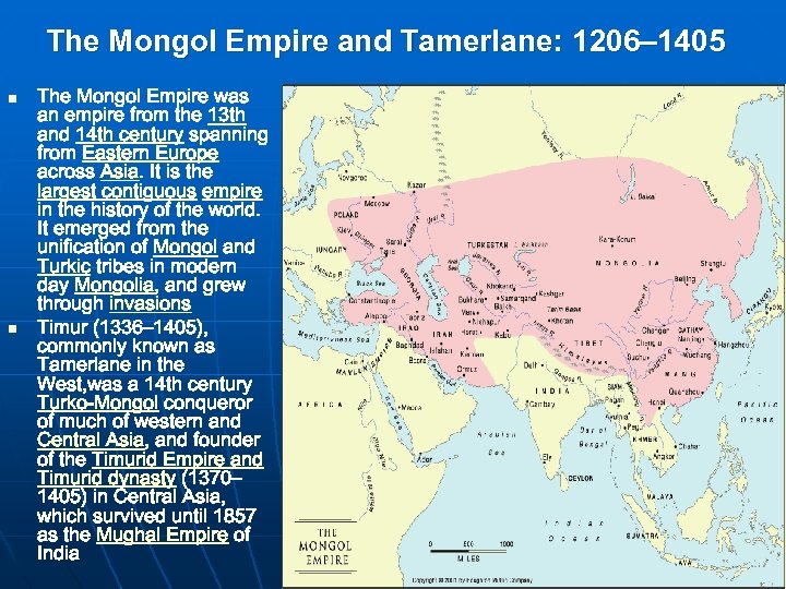 The Mongol Empire and Tamerlane: 1206– 1405 n n The Mongol Empire was an
