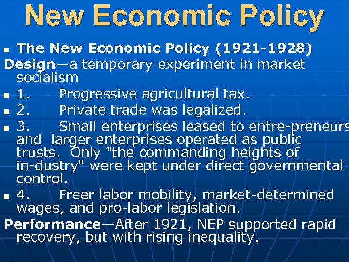 New Economic Policy The New Economic Policy (1921 -1928) Design—a temporary experiment in market