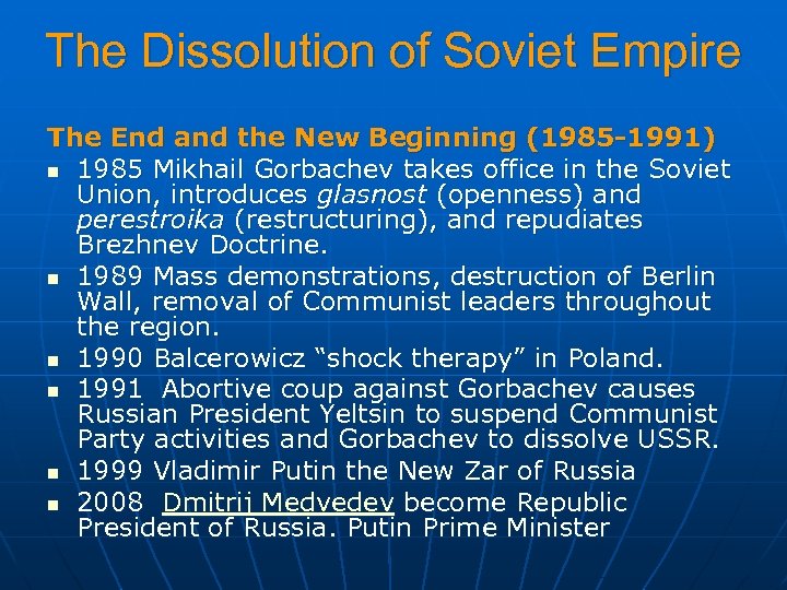 The Dissolution of Soviet Empire The End and the New Beginning (1985 -1991) n
