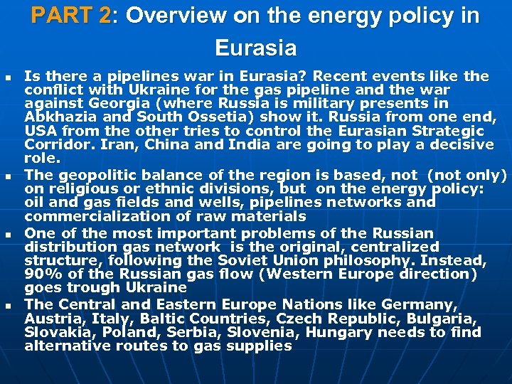 PART 2: Overview on the energy policy in Eurasia n n Is there a