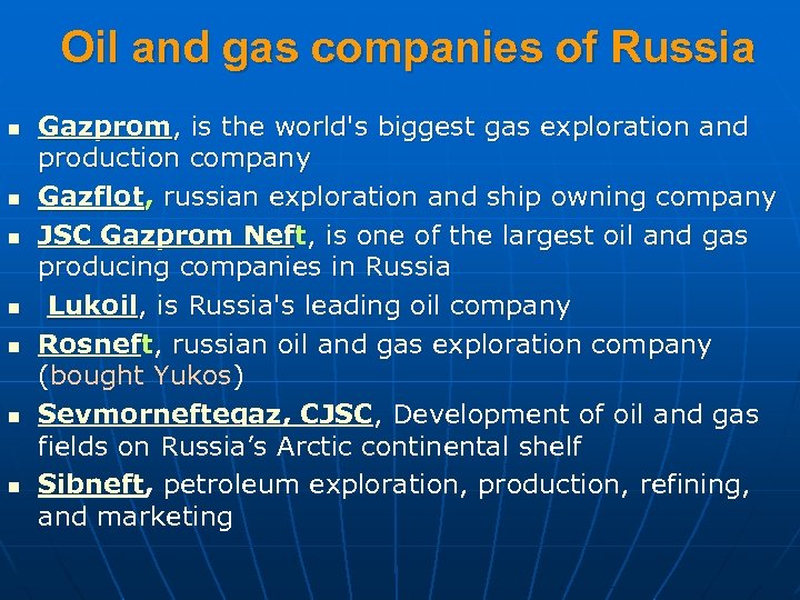 Oil and gas companies of Russia n n n n Gazprom, is the world's