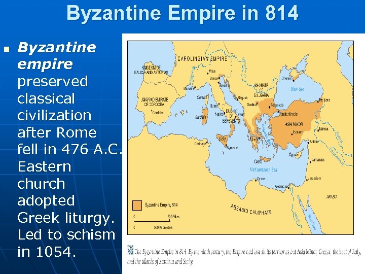 Byzantine Empire in 814 n Byzantine empire preserved classical civilization after Rome fell in