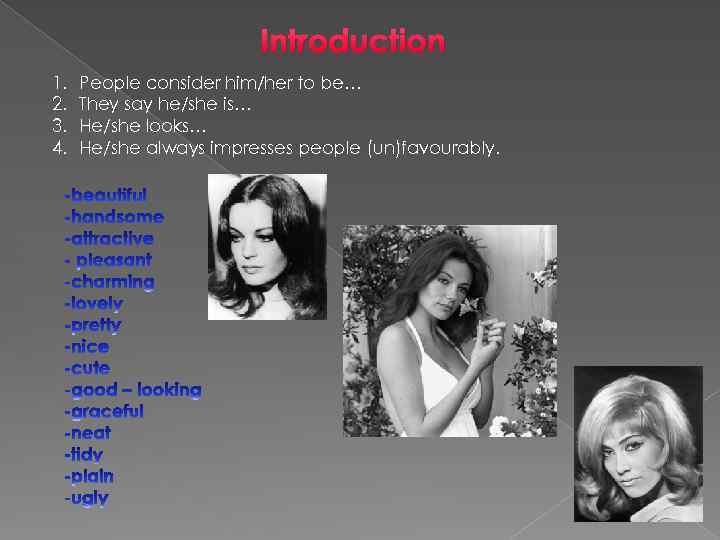 Introduction 1. 2. 3. 4. People consider him/her to be… They say he/she is…