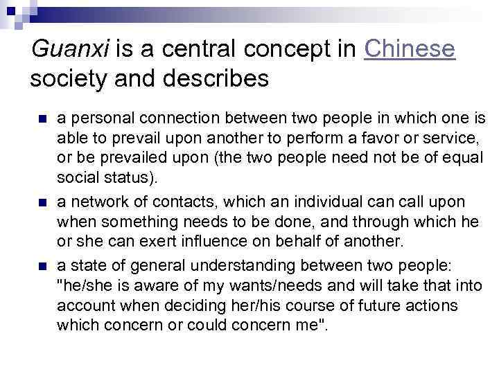 Guanxi is a central concept in Chinese society and describes n n n a
