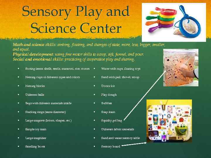 Sensory Play and Science Center Math and science skills: sinking, floating, and changes of