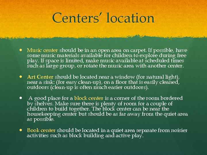 Centers’ location Music center should be in an open area on carpet. If possible,