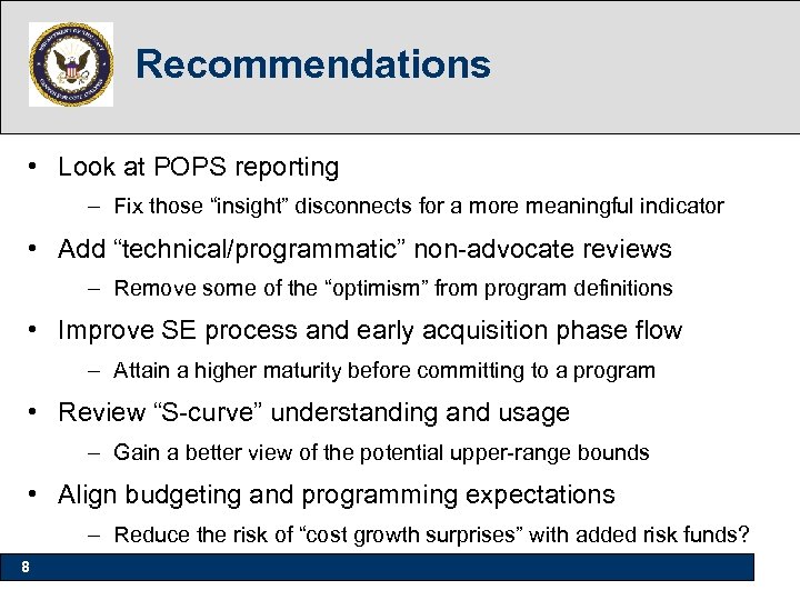 Recommendations • Look at POPS reporting – Fix those “insight” disconnects for a more