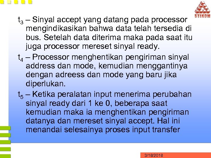 t 3 – Sinyal accept yang datang pada processor mengindikasikan bahwa data telah tersedia